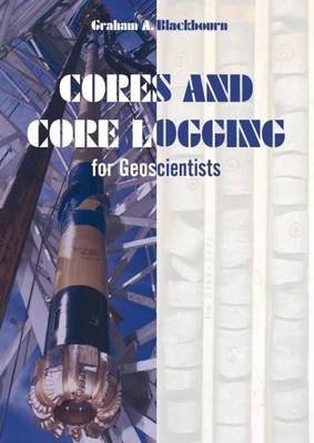 Cover image for Cores and Core Logging for Geoscientists, isbn: 9781849950671
