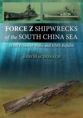 Cover image for Force Z Shipwrecks of the South China Sea, isbn: 9781849950954