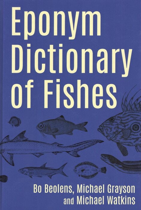 Cover image for Eponym Dictionary of Fishes, isbn: 9781849954983