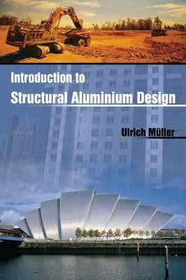 Cover image for Introduction to Structural Aluminium Design, isbn: 9781849950077