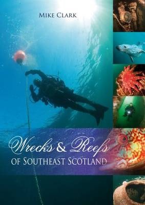 Cover image for Wrecks & Reefs of Southeast Scotland, isbn: 9781849950107