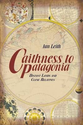 Cover image for Caithness to Patagonia, isbn: 9781849951739