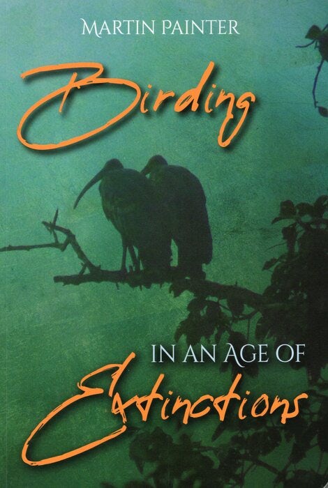 Cover image for Birding in an Age of Extinctions, isbn: 9781849954877