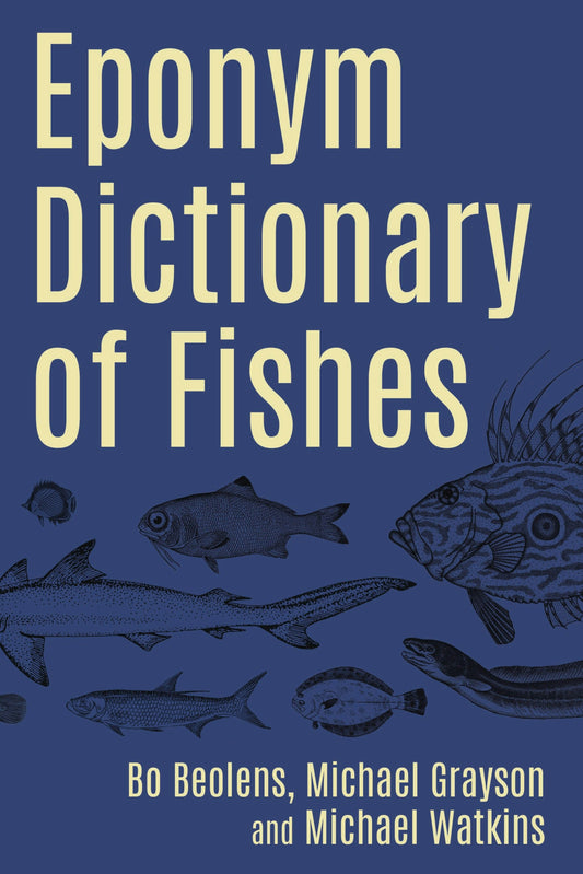 Cover image for Eponym Dictionary of Fishes, isbn: 9781849954983
