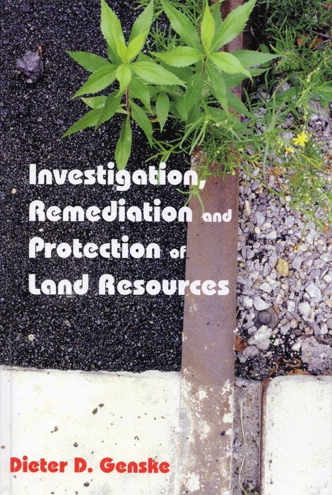 Cover image for Investigation, Remediation and Protection of Land Resources, isbn: 9781870325875
