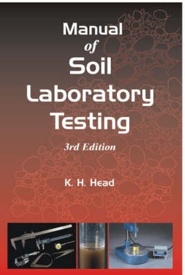 Cover image for Manual of Soil Laboratory Testing, Volume One: Soil Classification and Compaction Tests, isbn: 9781904445364