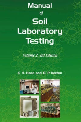 Cover image for Manual of Soil Laboratory Testing, Volume Two: Permeability, Shear Strength and Compressibility Tests, isbn: 9781904445692